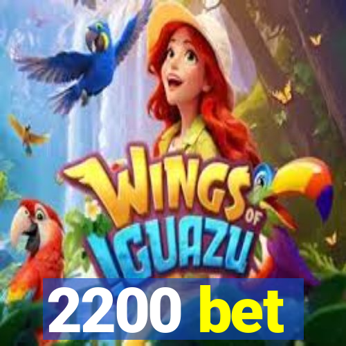 2200 bet